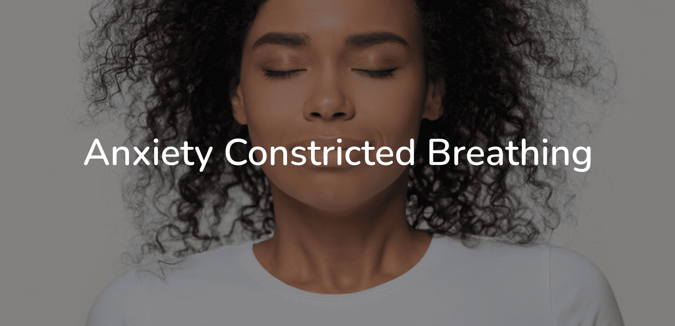 Anxiety constricted breathing – thriving now